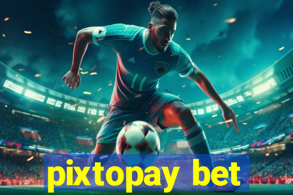 pixtopay bet
